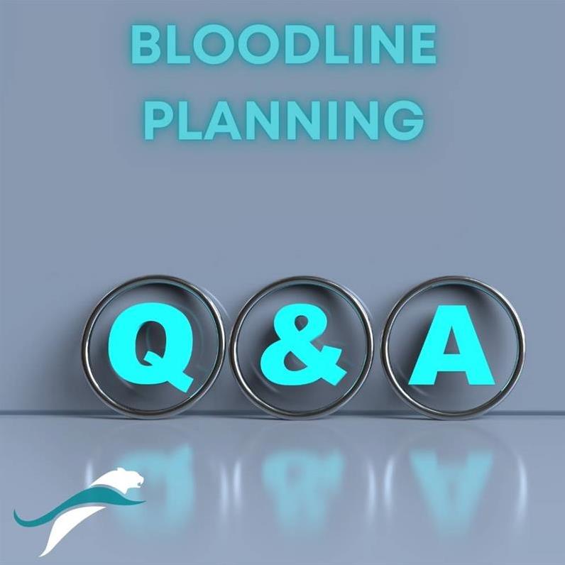 10 Top Questions About… Bloodline Planning